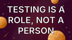 Testing Is a Role, Not a Person image
