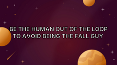 Be the Human Out of The Loop to avoid being The Fall Guy  image