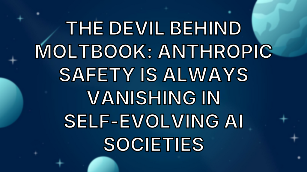 The Devil Behind Moltbook: Anthropic Safety is Always Vanishing in Self-Evolving AI Societies image