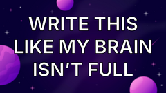 Write This Like My Brain Isn’t Full image