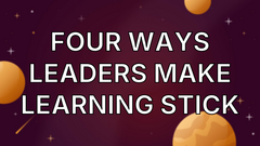 Four Ways Leaders Make Learning Stick image