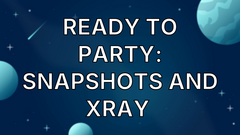 Ready to party: Snapshots and Xray  image