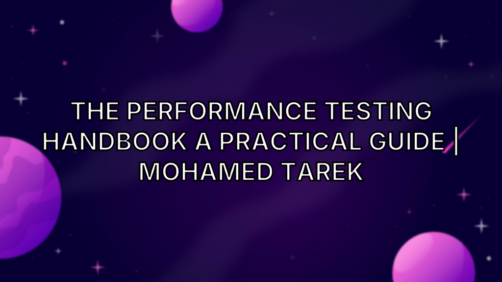The Performance Testing Handbook A practical guide | Mohamed Tarek image
