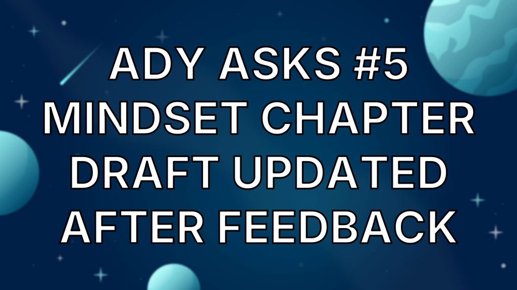 Ady asks #5 Mindset chapter draft updated after feedback image