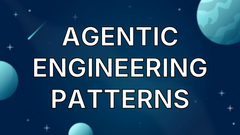 Agentic Engineering Patterns image