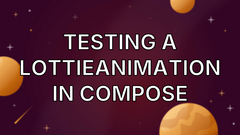 Testing a LottieAnimation in Compose image