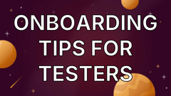 Onboarding Tips for Testers image