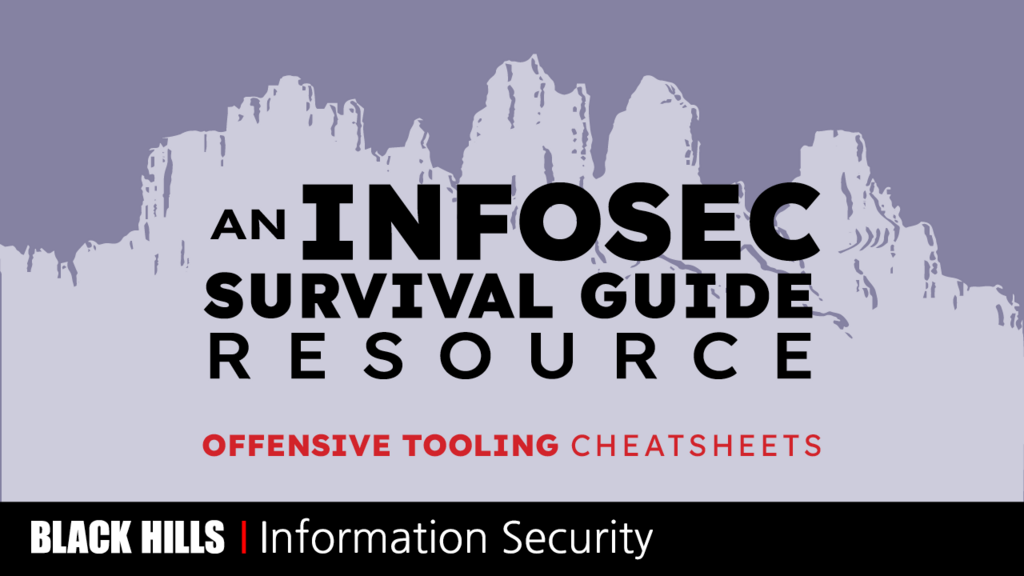 Offensive Tooling Cheatsheets: An Infosec Survival Guide Resource image