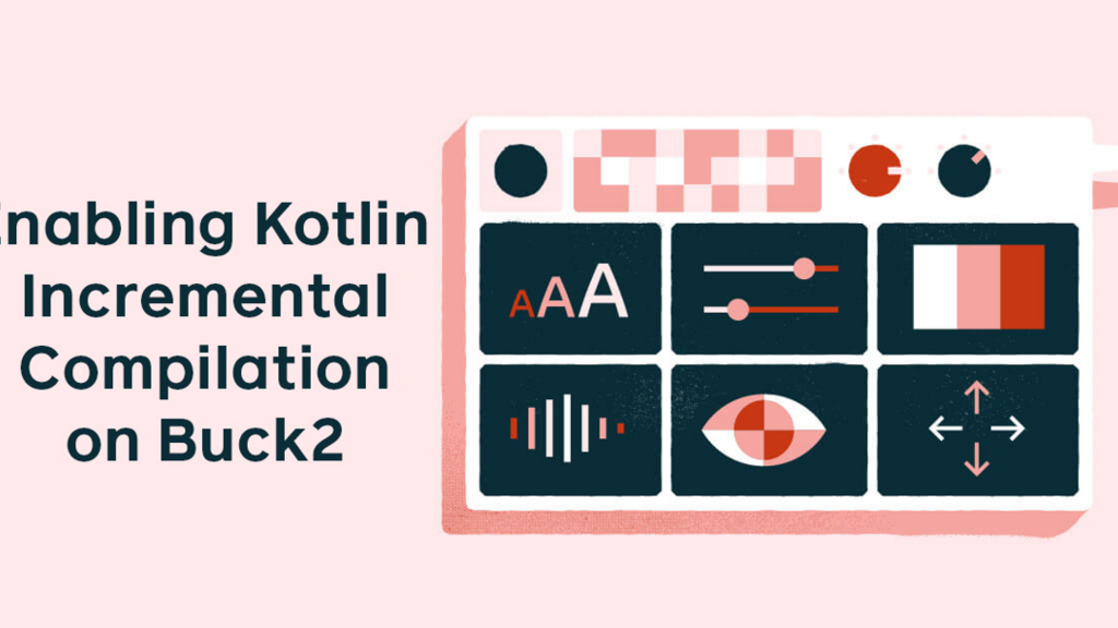 Enabling Kotlin incremental compilation on Buck2 image