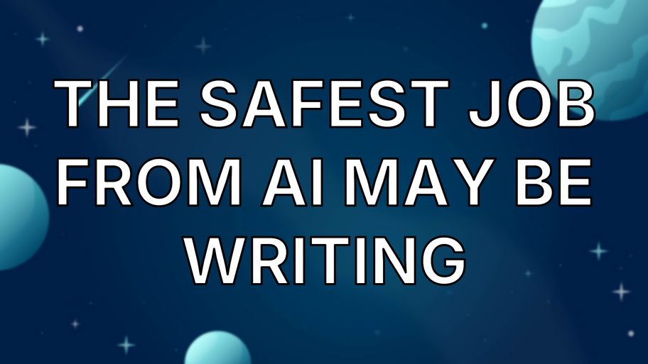 The Safest Job from AI may be Writing image