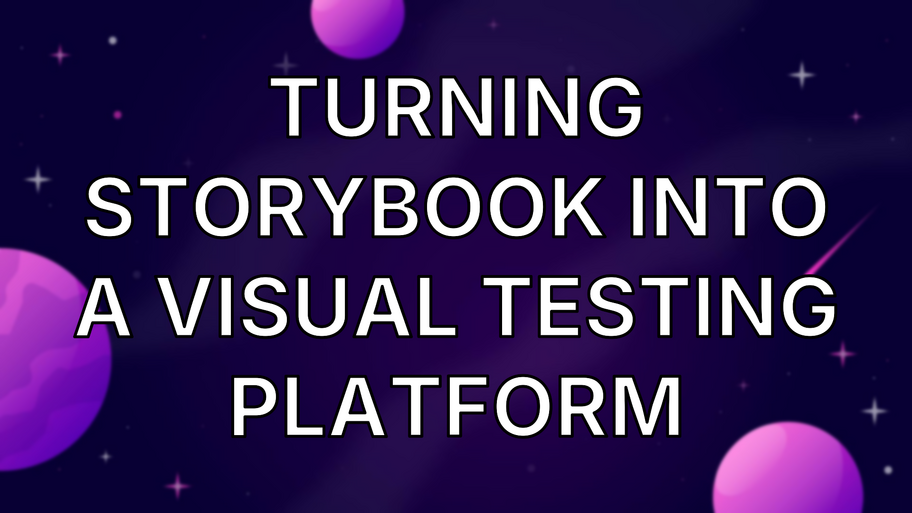 Turning Storybook into a visual testing platform image