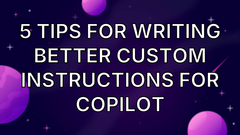 5 tips for writing better custom instructions for Copilot image