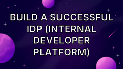 Build a successful IDP (Internal Developer Platform) image