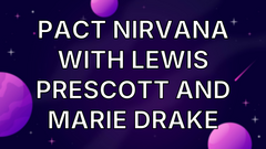 Pact Nirvana with Lewis Prescott and Marie Drake image