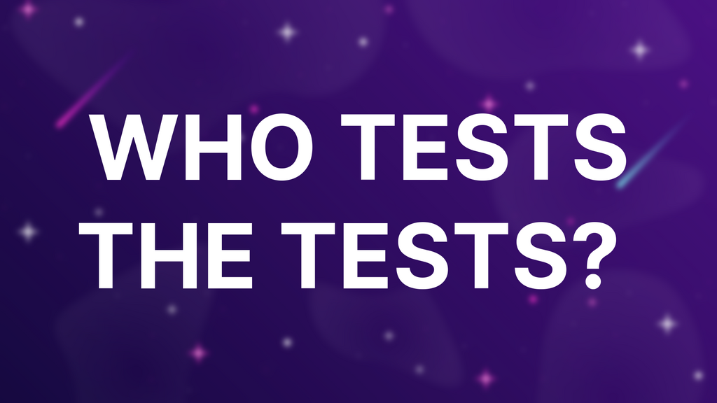 Who tests the tests?  image