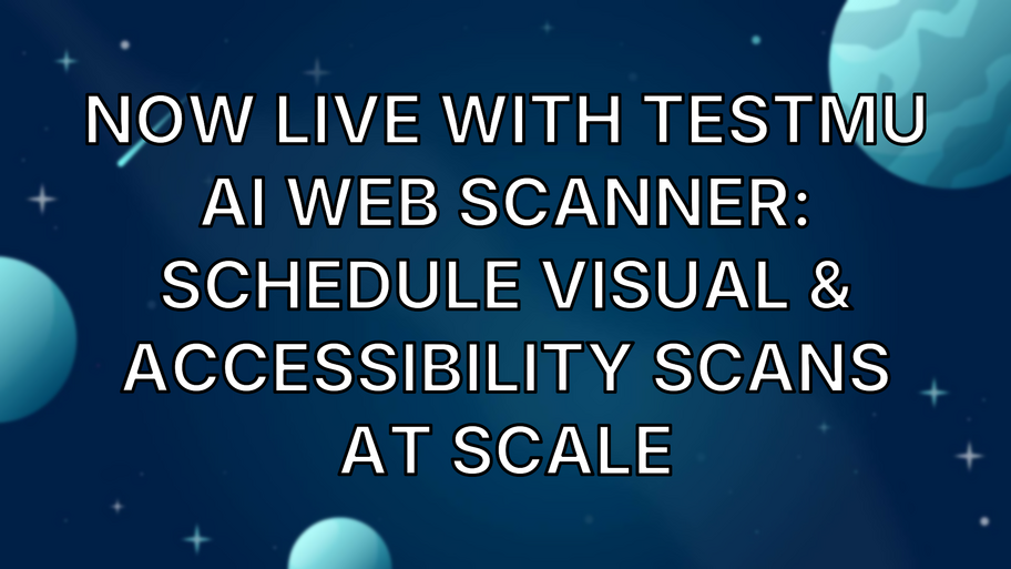 Now Live with TestMu AI Web Scanner: Schedule Visual & Accessibility Scans At Scale image