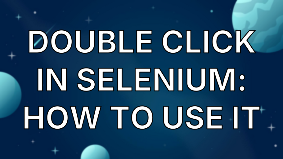 Double Click in Selenium: How to Use It image