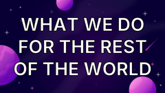 What we do, for the rest of the world image