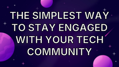 The simplest way to stay engaged with your tech community image