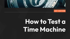 How to Test a Time Machine: A practical guide to test architecture and automation | Noemí Ferrera image
