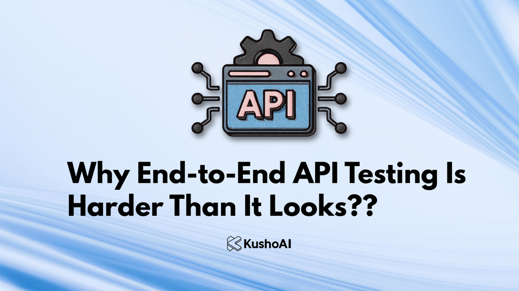 Why End-to-End API Testing Is Harder Than It Looks? image image
