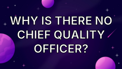 Why is there no Chief Quality Officer? image