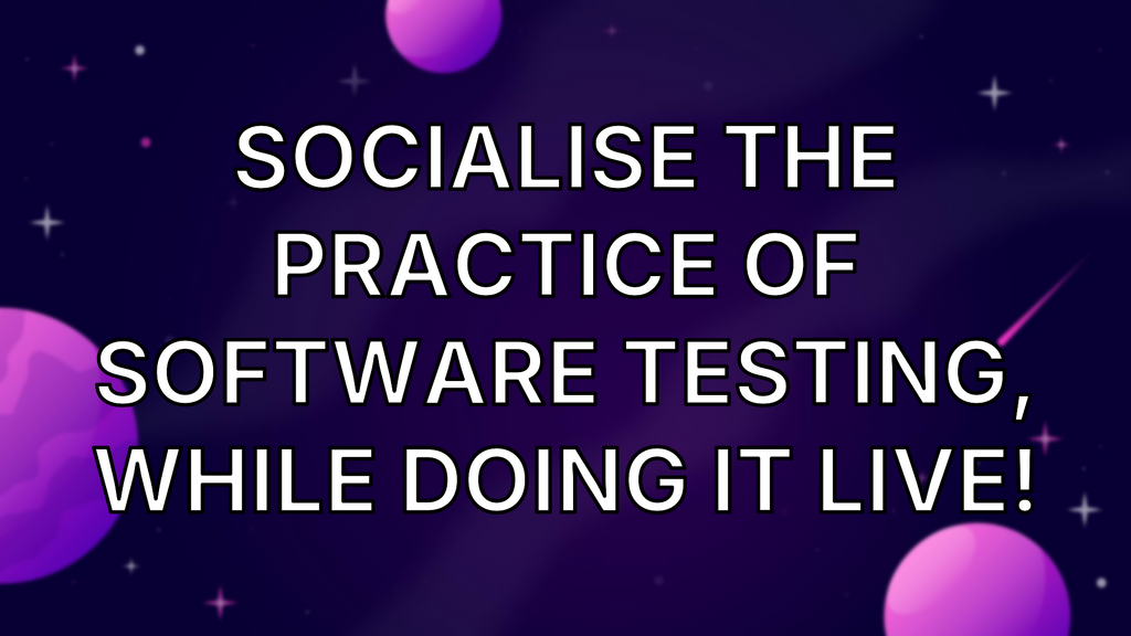 Socialise the practice of software testing, while doing it live! image