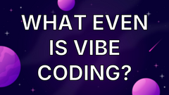 What Even Is Vibe Coding? image