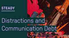Distractions and Communication Debt image
