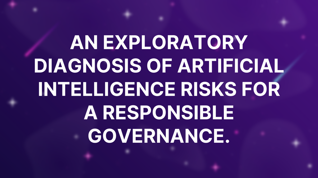 An Exploratory Diagnosis of Artificial Intelligence Risks for a Responsible Governance. image