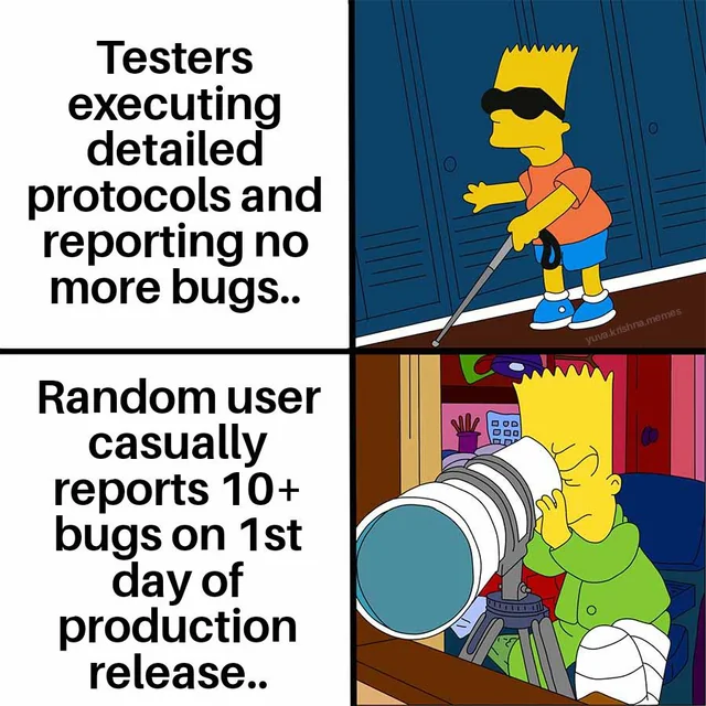 Two-panel software testing meme featuring Bart Simpson from The Simpsons. In the top panel, Bart is depicted wearing sunglasses and using a white cane as if he's blind, with the text 'Testers executing detailed protocols and reporting no more bugs..' The bottom panel shows Bart peering through a large telescope with a surprised expression, and the text reads 'Random user casually reports 10+ bugs on 1st day of production release..' The background settings include a school hallway in the top panel and Bart's room in the bottom panel.