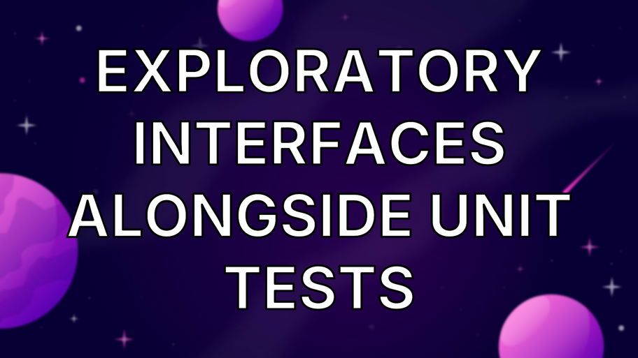 Exploratory Interfaces alongside unit tests image