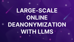 Large-scale online deanonymization with LLMs image