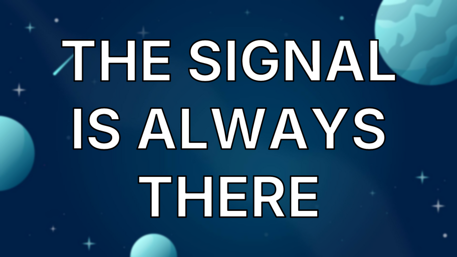 The Signal Is Always There image
