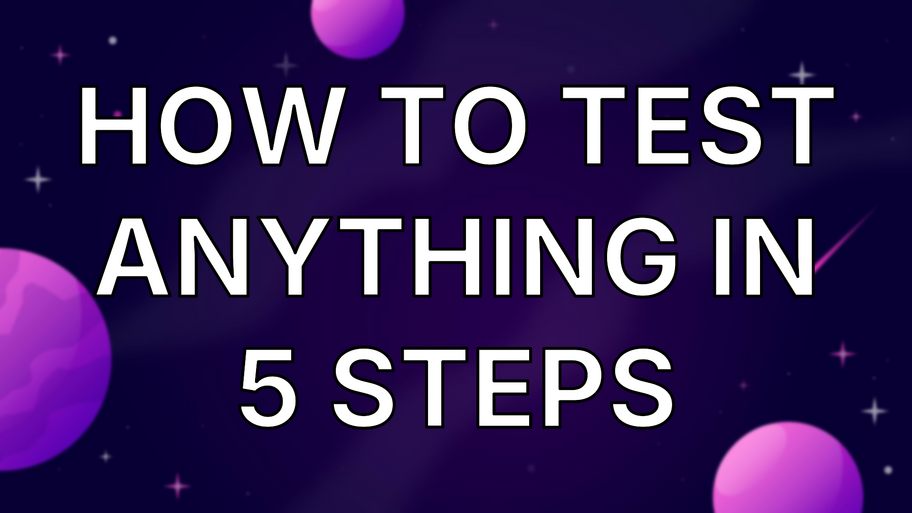 How to test anything in 5 steps image
