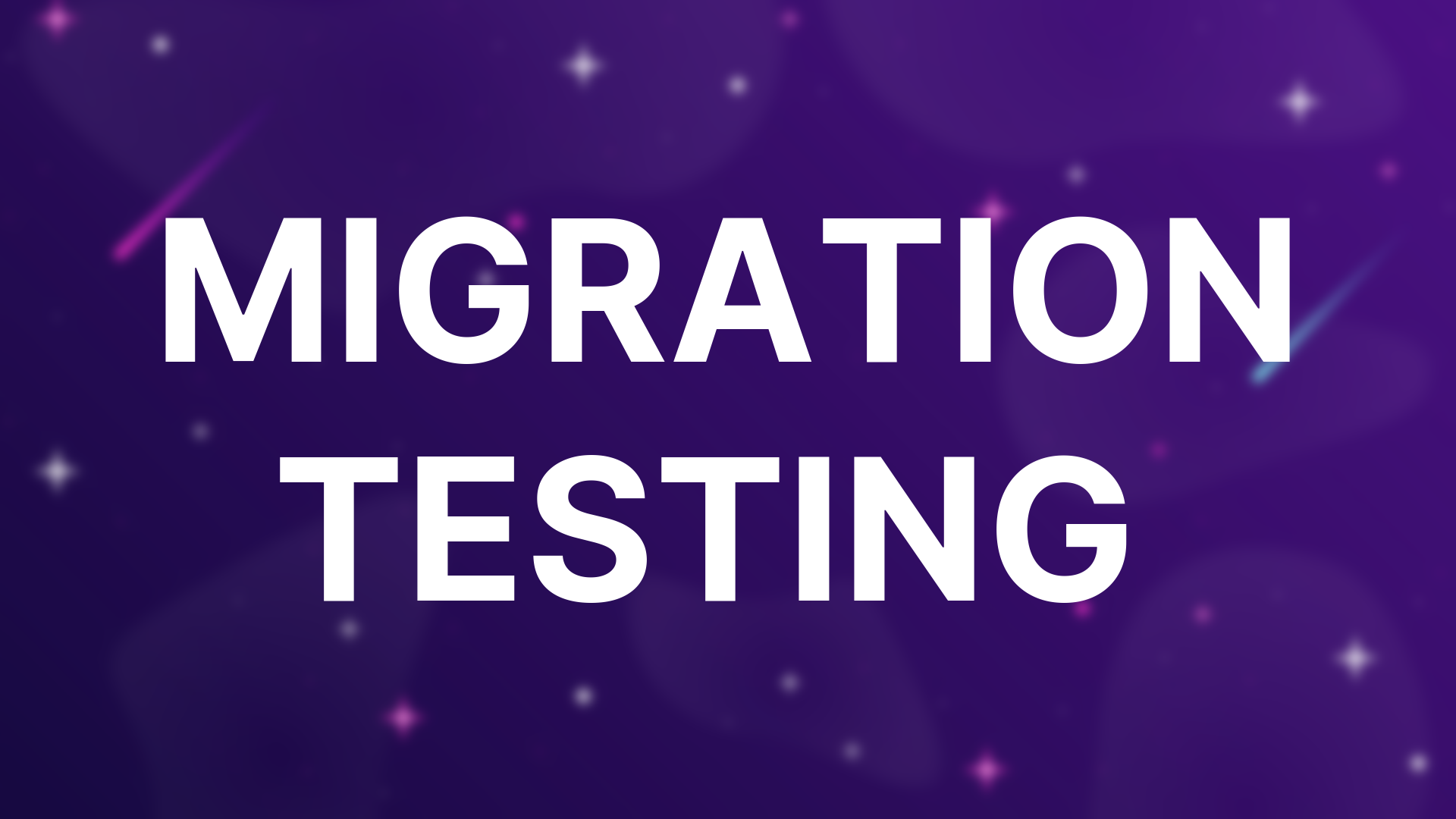 Migration testing | MoTaverse
