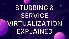 Stubbing &amp; Service Virtualization Explained image