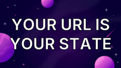 Your URL Is Your State image