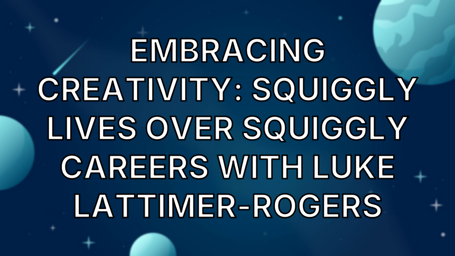 Embracing Creativity: Squiggly Lives Over Squiggly Careers with Luke Lattimer-Rogers image