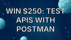 Win $250: Test APIs with Postman image