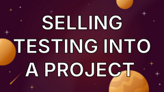 Selling Testing into a Project  image