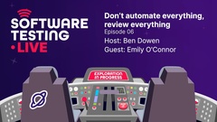 Software Testing Live: Episode 06 - Don't automate everything, review everything image
