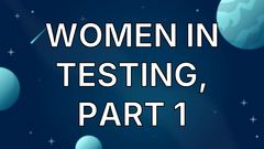 Women In Testing, Part 1 image