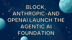 Block, anthropic-and openai launch the agentic ai foundation image