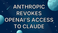 Anthropic Revokes OpenAI's Access to Claude image