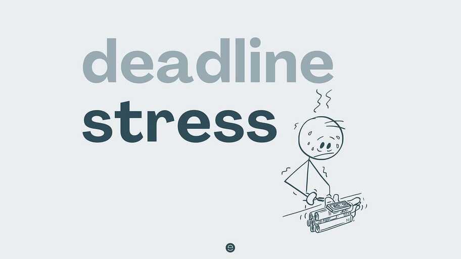 Why deadlines explode stress 💣 image