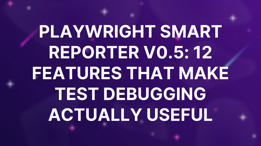 Playwright Smart Reporter v0.5: 12 Features That Make Test Debugging Actually Useful image