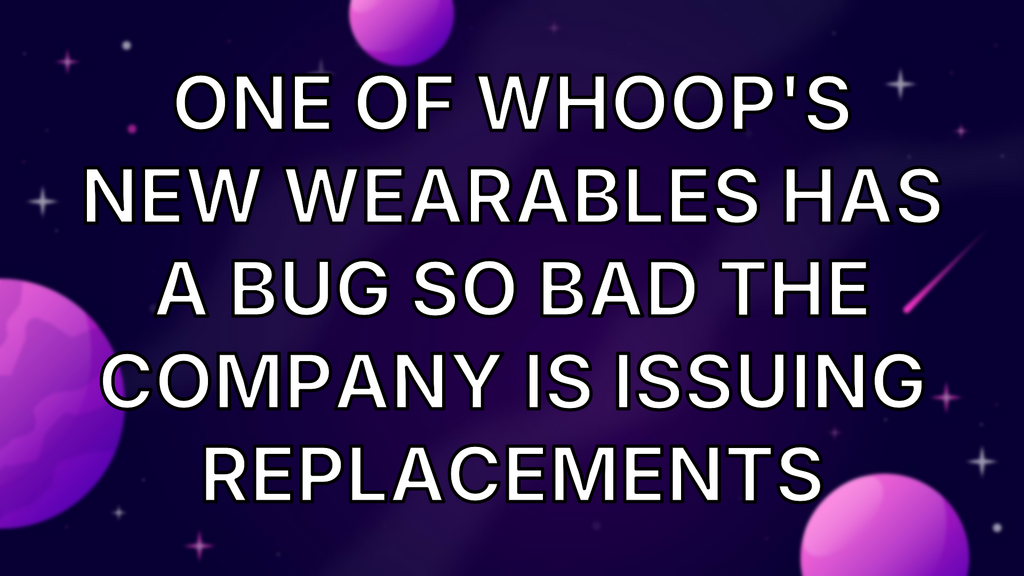 One of Whoop's new wearables has a bug so bad the company is issuing replacements image