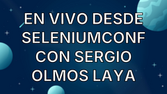 En vivo desde SeleniumConf con Sergio Olmos Laya image