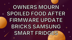 Owners mourn spoiled food after firmware update bricks Samsung smart fridges image